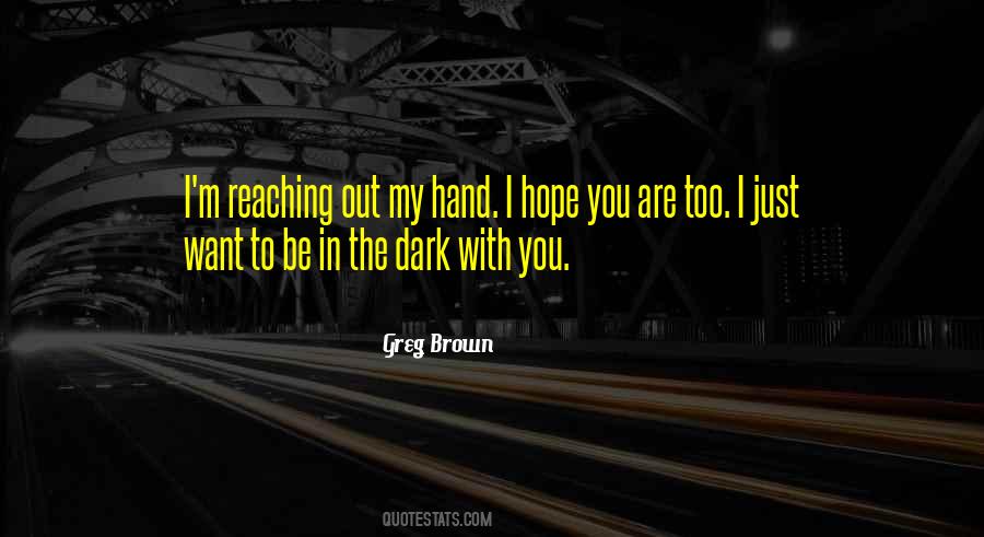 Quotes About Reaching Out A Hand #1873190