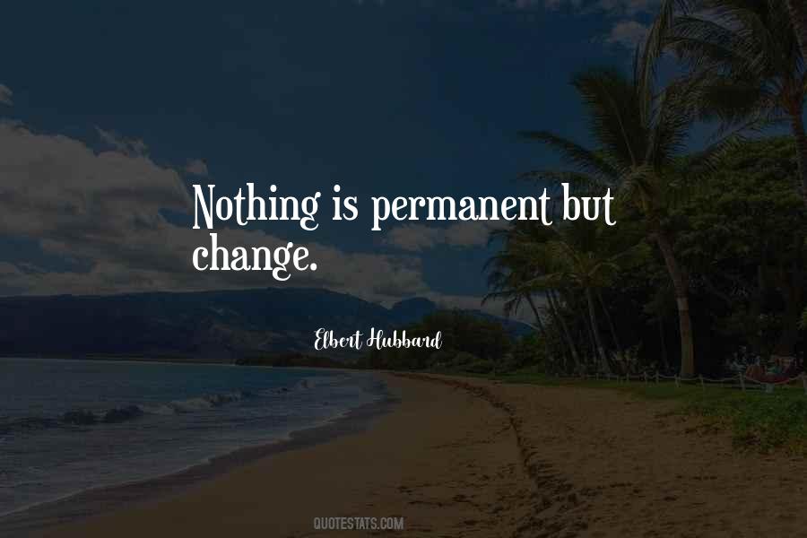 Quotes About Nothing Is Permanent #108055