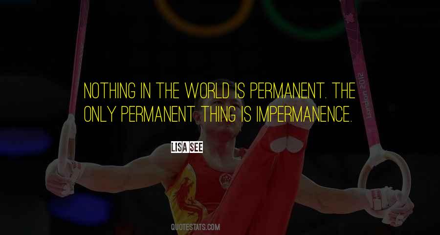 Quotes About Nothing Is Permanent #1170850