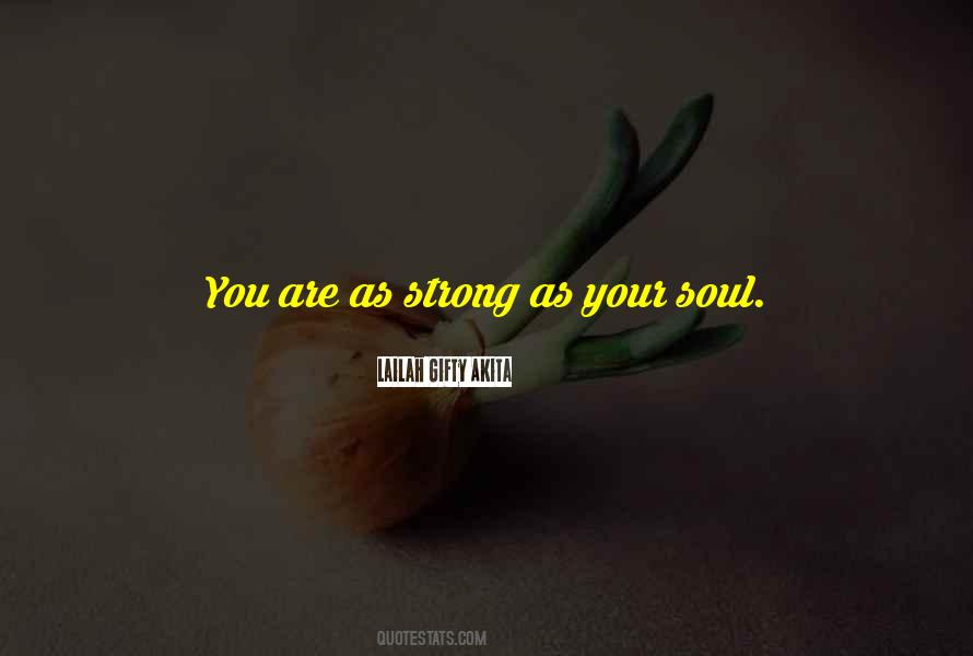 Strong Soul Quotes #540332