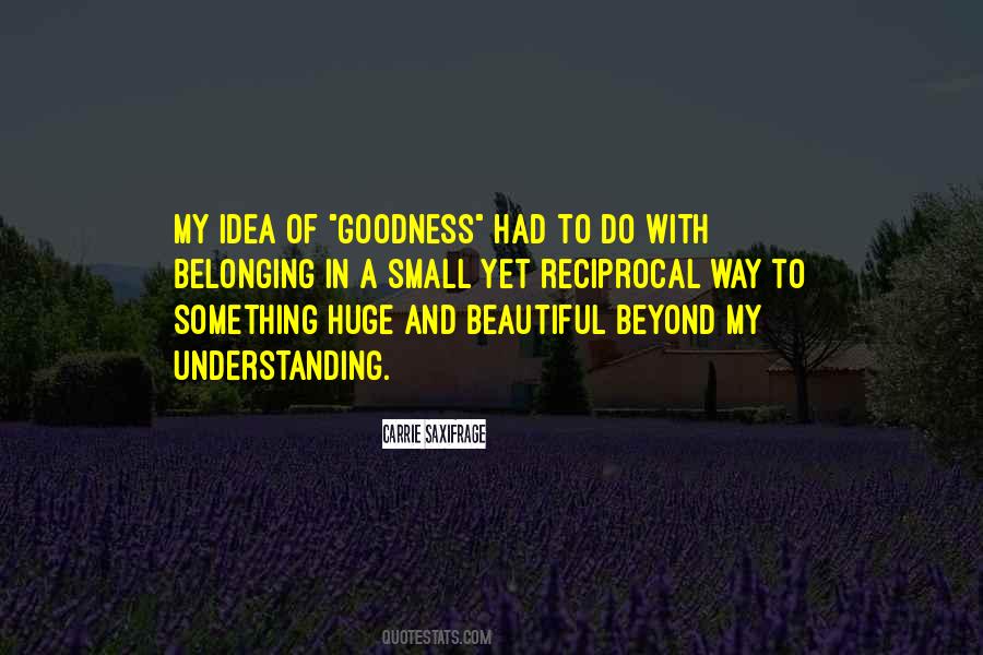 Quotes About Goodness In Life #1119602