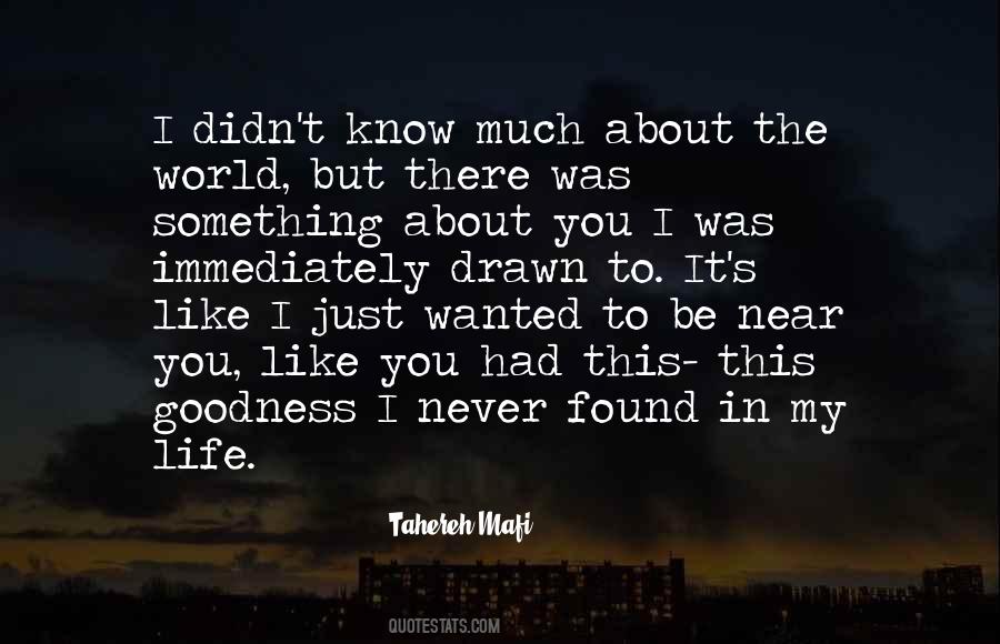 Quotes About Goodness In Life #359761