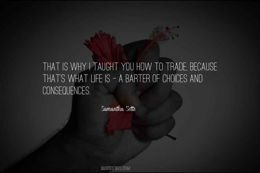 Quotes About Choices And Consequences In Life #1433503