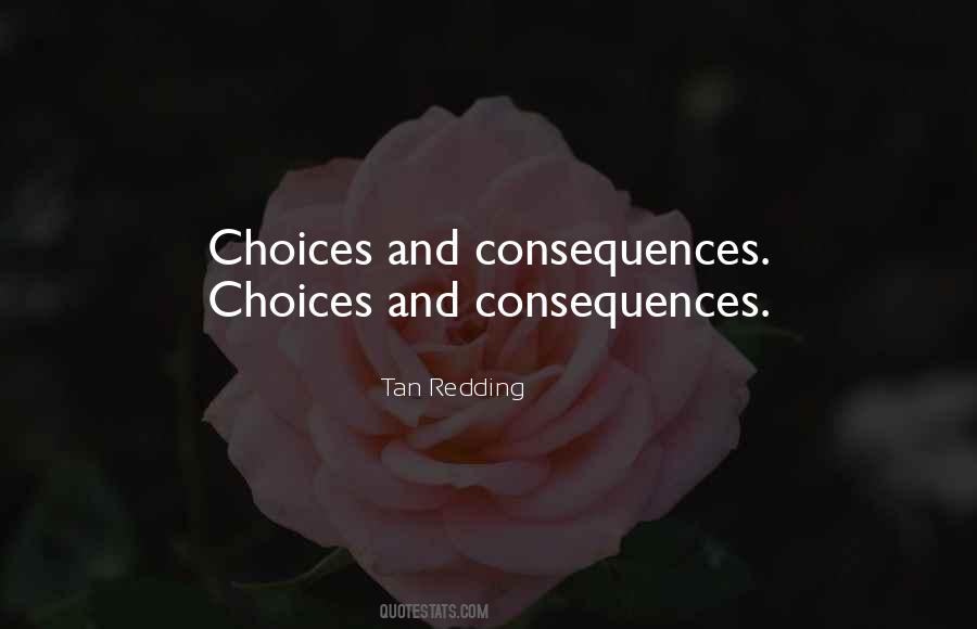 Quotes About Choices And Consequences In Life #451351