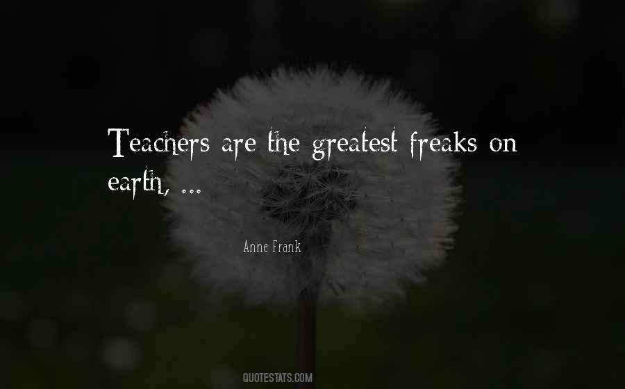 Greatest Teachers Quotes #1515477