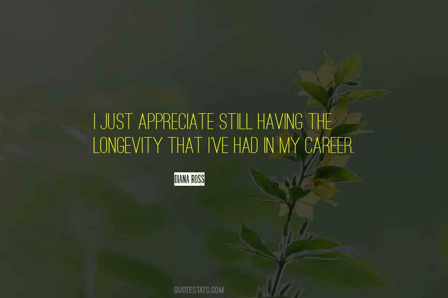 Quotes About Career Longevity #1232169