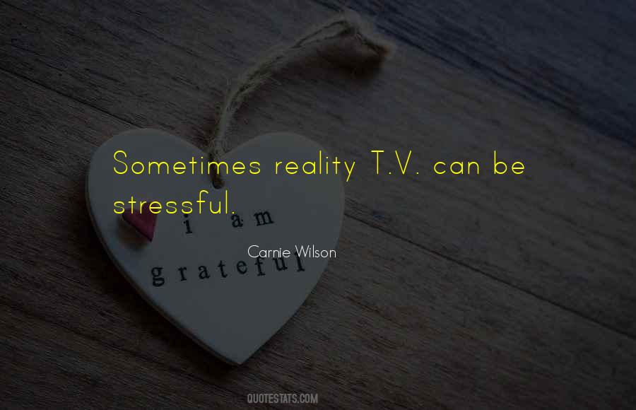 Quotes About Reality T.v #956444