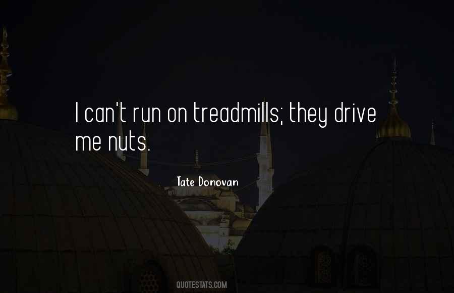Quotes About Treadmills #1625238