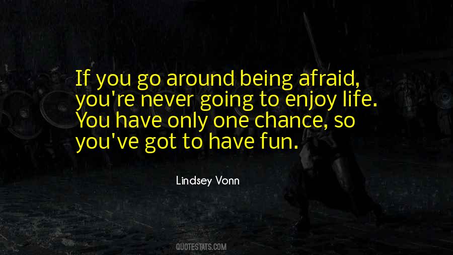 Quotes About Being Fun To Be Around #1475180