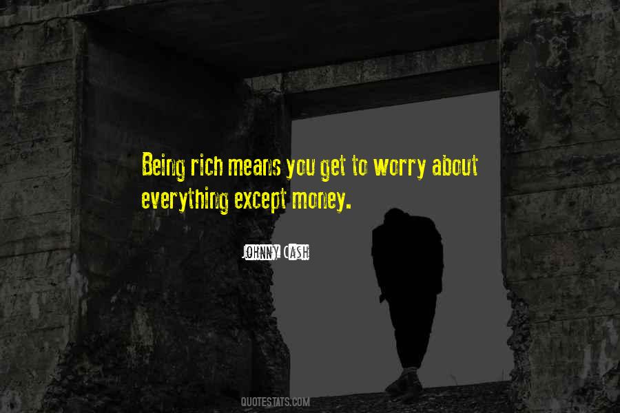 Being Rich Quotes #914228