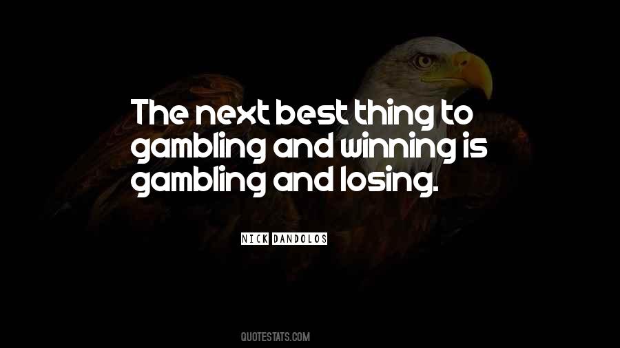 Quotes About Gambling And Winning #1334877