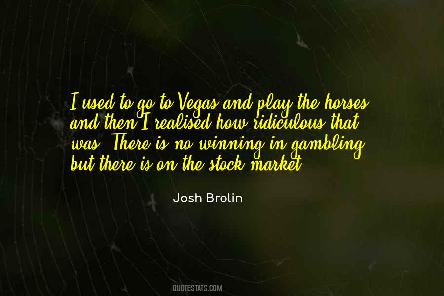 Quotes About Gambling And Winning #1529234