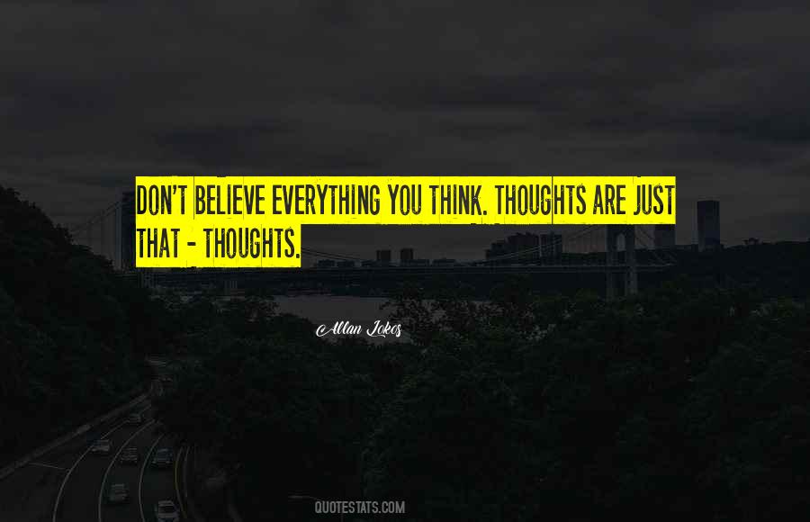 Thoughts Are Just Thoughts Quotes #420297