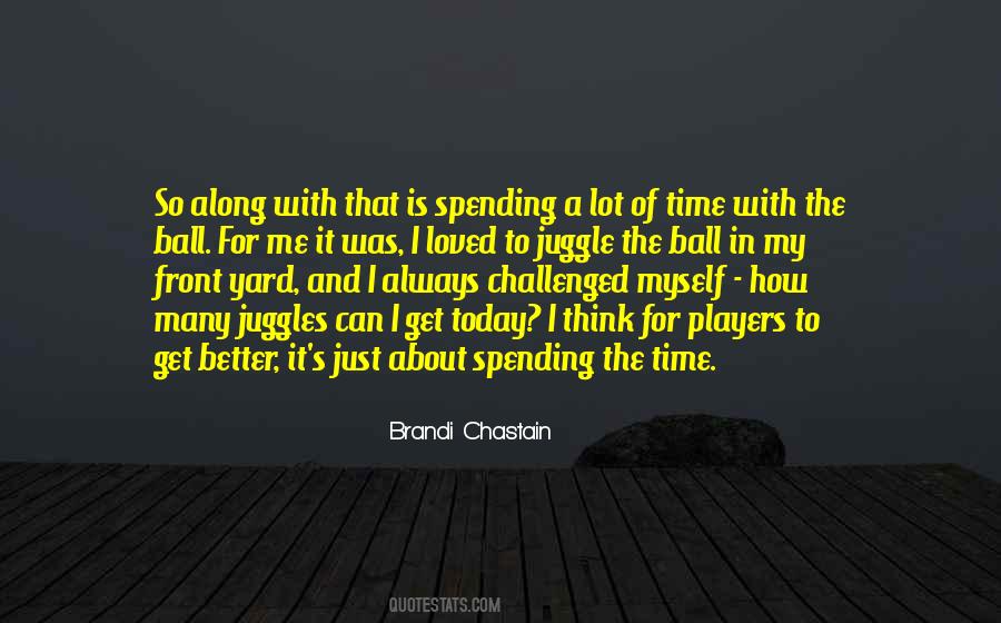 Quotes About Not Spending Time With Loved Ones #1045786
