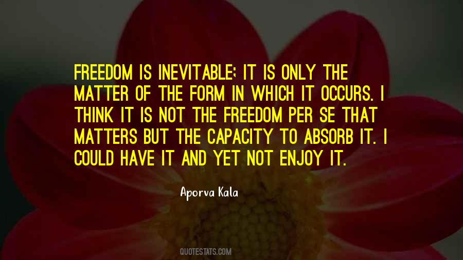 Enjoy Freedom Quotes #171502