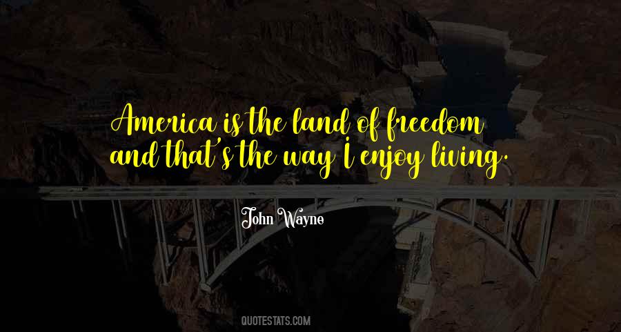 Enjoy Freedom Quotes #232672