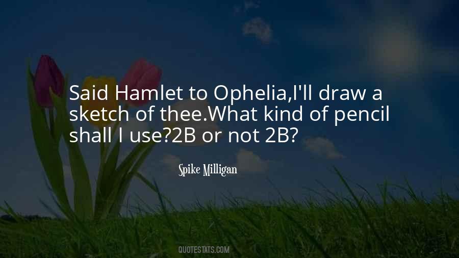2b Or Not 2b Quotes #582246