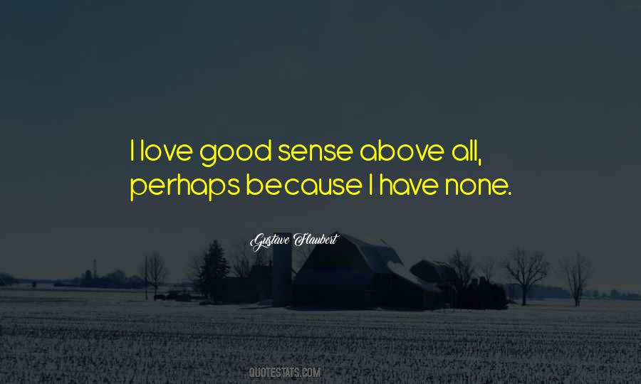 Good Sense Love Quotes #1618265