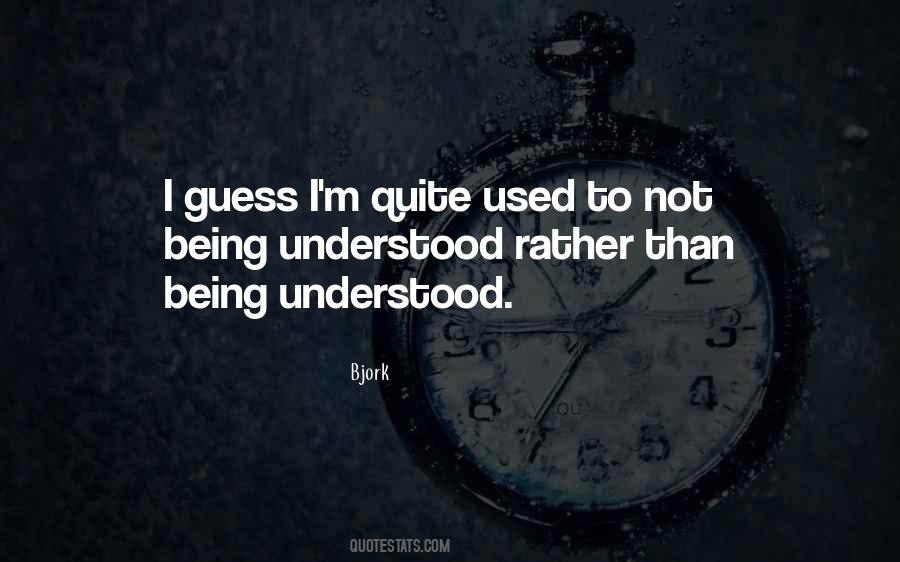 Quotes About Not Being Understood #983338