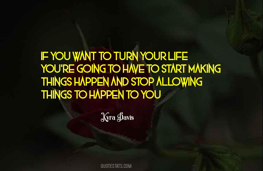 Quotes About Allowing Things To Happen #1858943