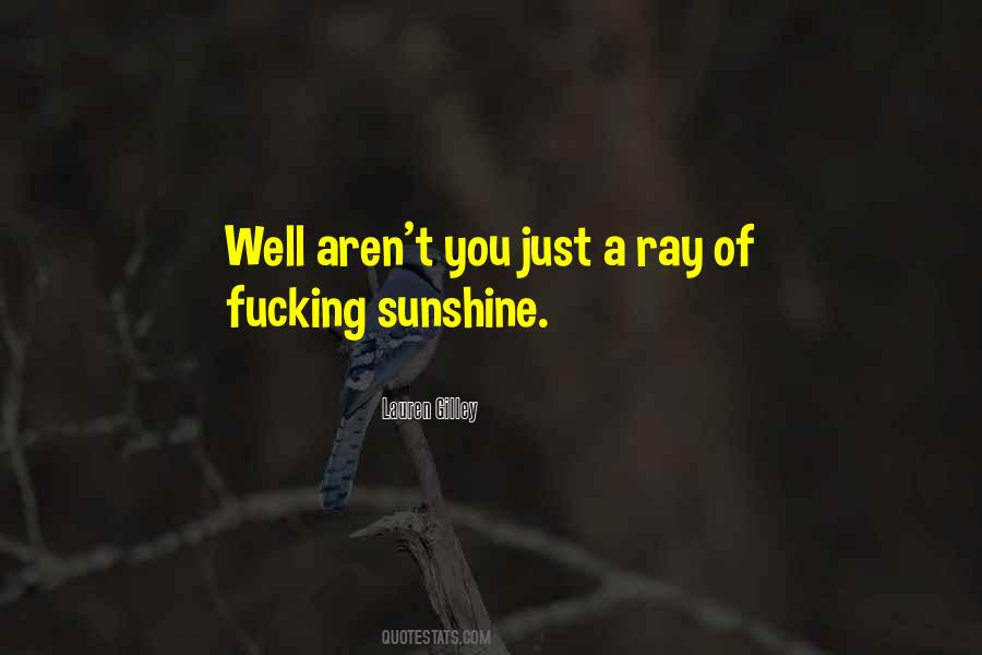 Quotes About Ray Of Sunshine #219069