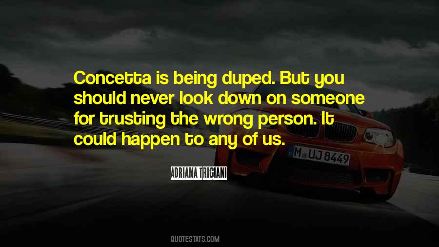 Quotes About Trusting Wrong Person #1449105