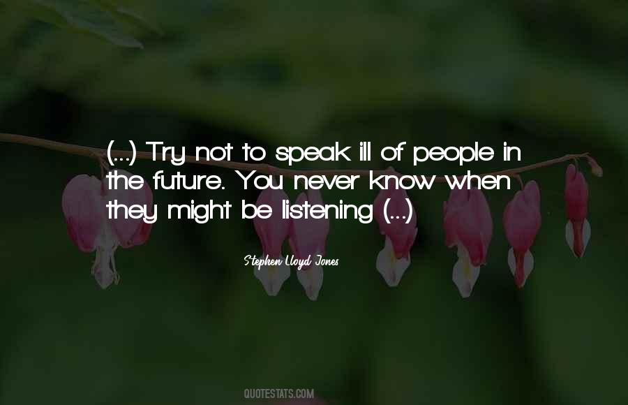 Know When To Speak Quotes #1199072