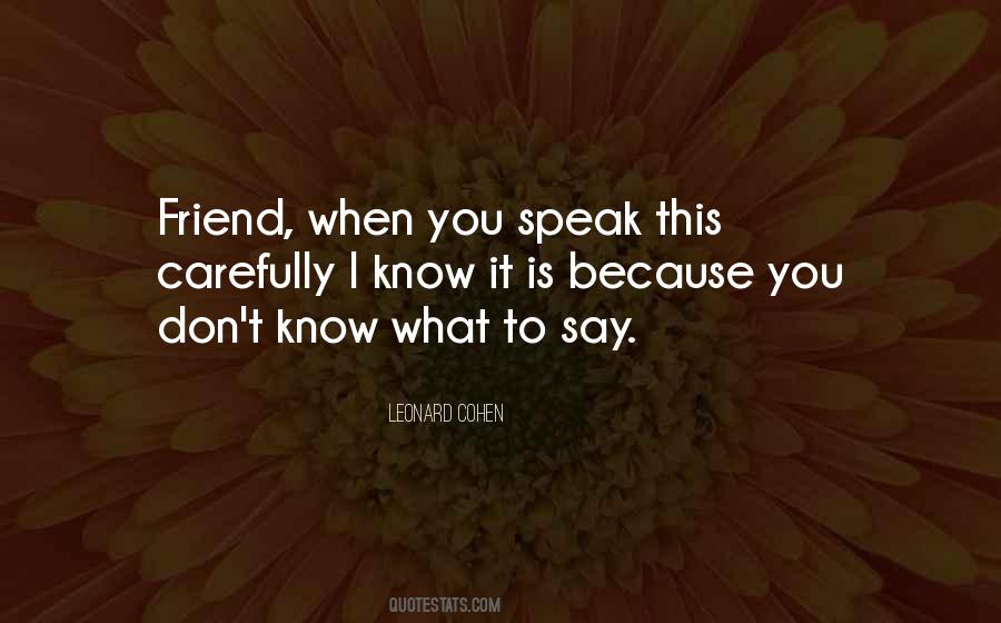 Know When To Speak Quotes #1372978