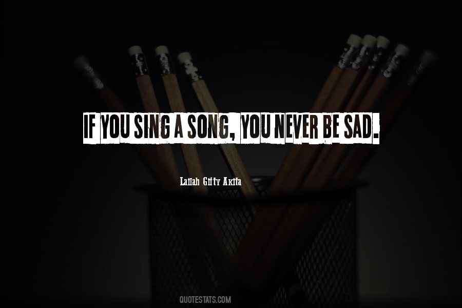 You Sing Quotes #1405989