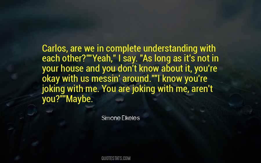 Quotes About Understanding Each Other #623338