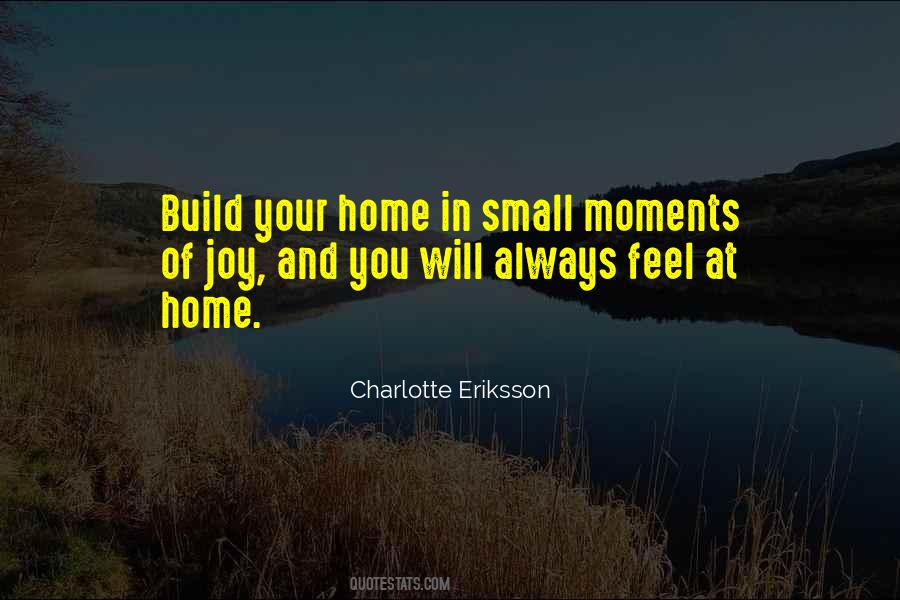 Joy In Small Moments Quotes #892645