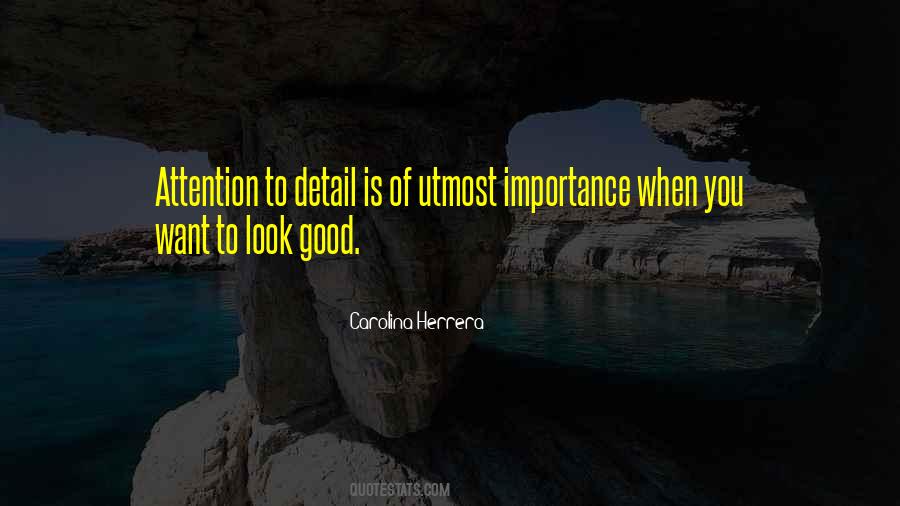 Quotes About Attention To Detail #576621