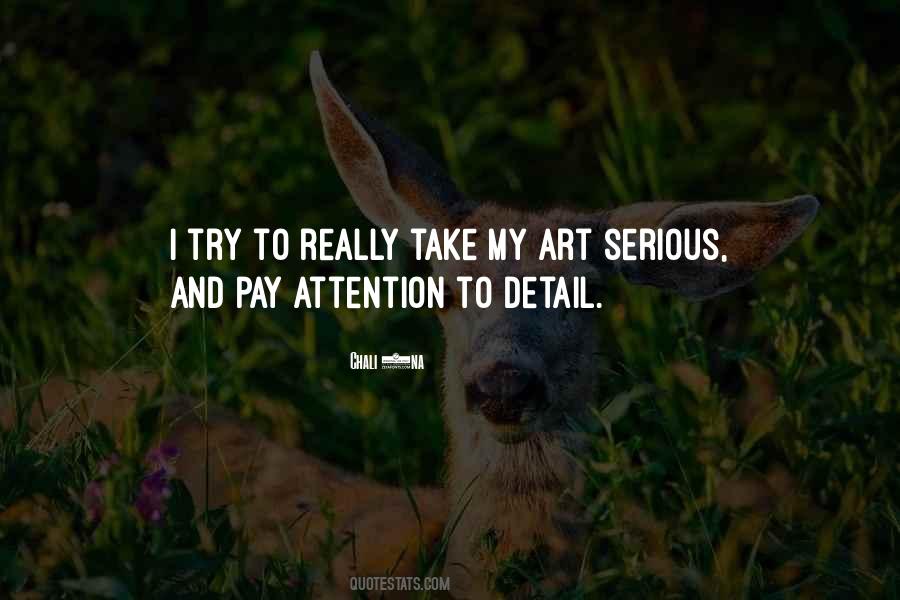 Quotes About Attention To Detail #934396