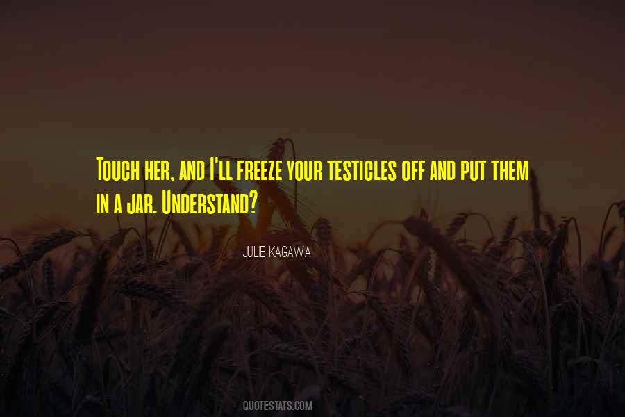 Quotes About The Testicles #1772132