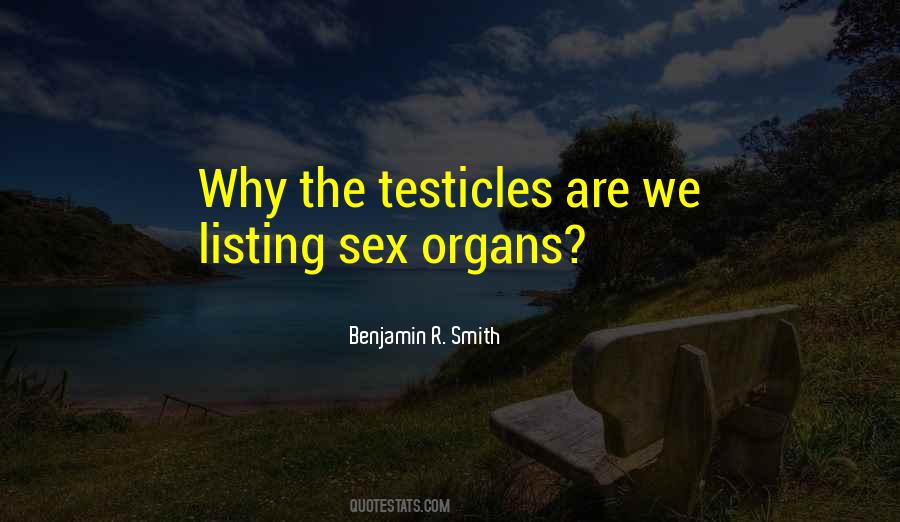 Quotes About The Testicles #792850