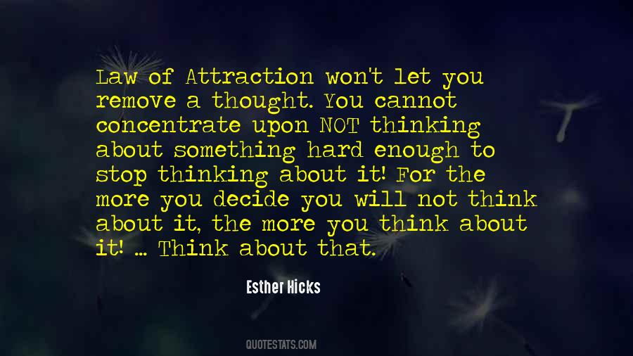 Quotes About Not Thinking About Something #1067005