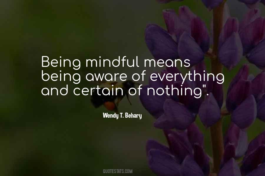 Mindful Being Quotes #247555