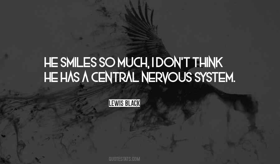 Quotes About Central Nervous System #185306