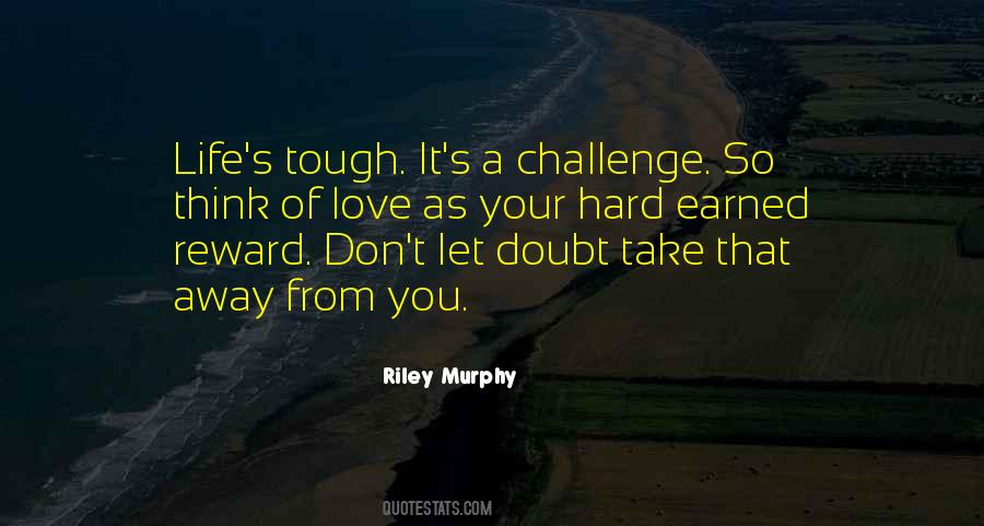 Quotes About When Things Get Tough #18711