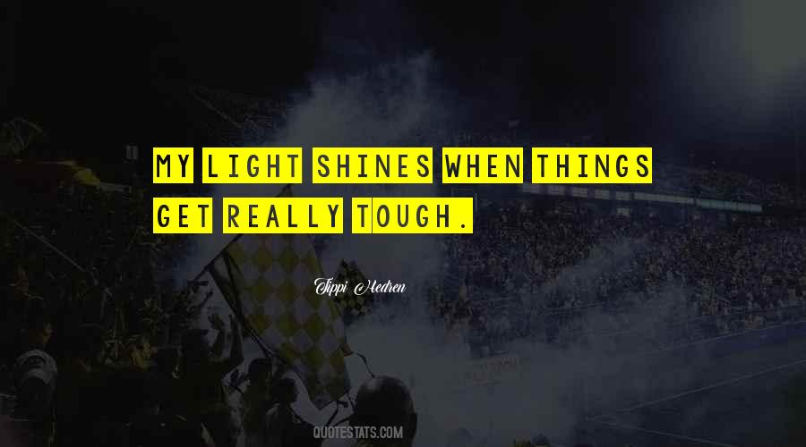 Quotes About When Things Get Tough #658821