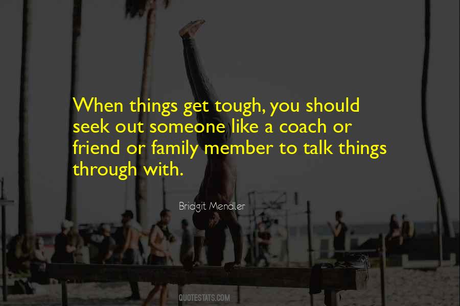 Quotes About When Things Get Tough #951523