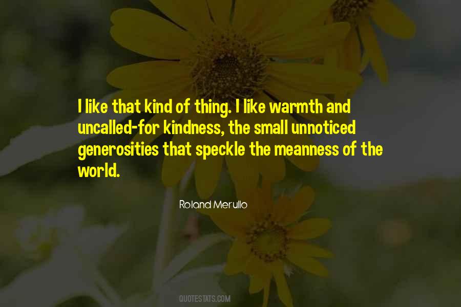 Quotes About Warmth And Kindness #262161