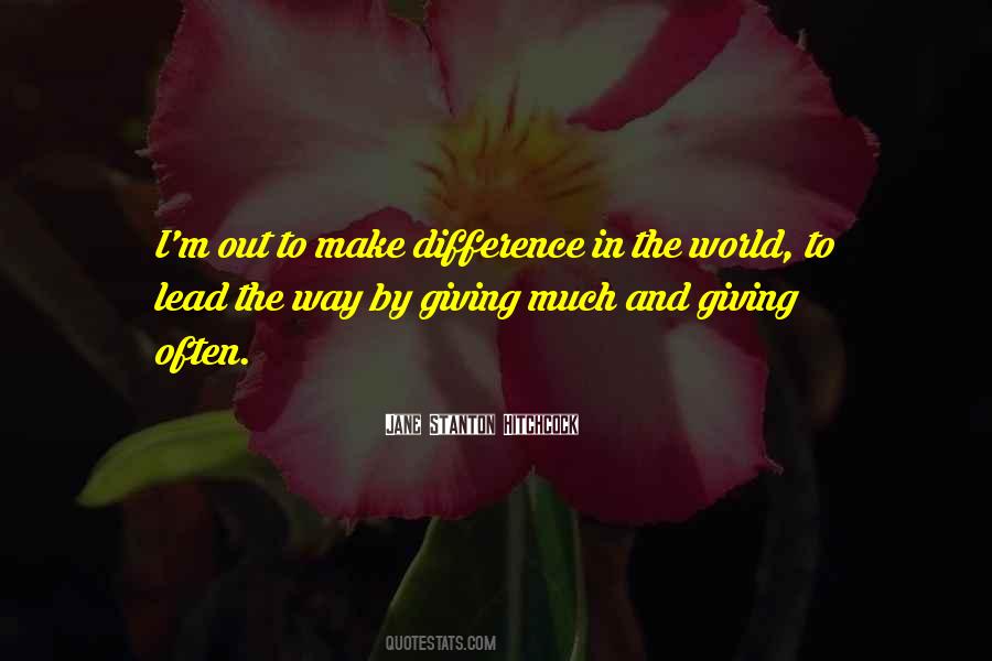 Quotes About Make Difference #1490461