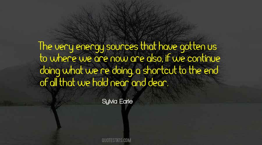 Quotes About Sources Of Energy #376757