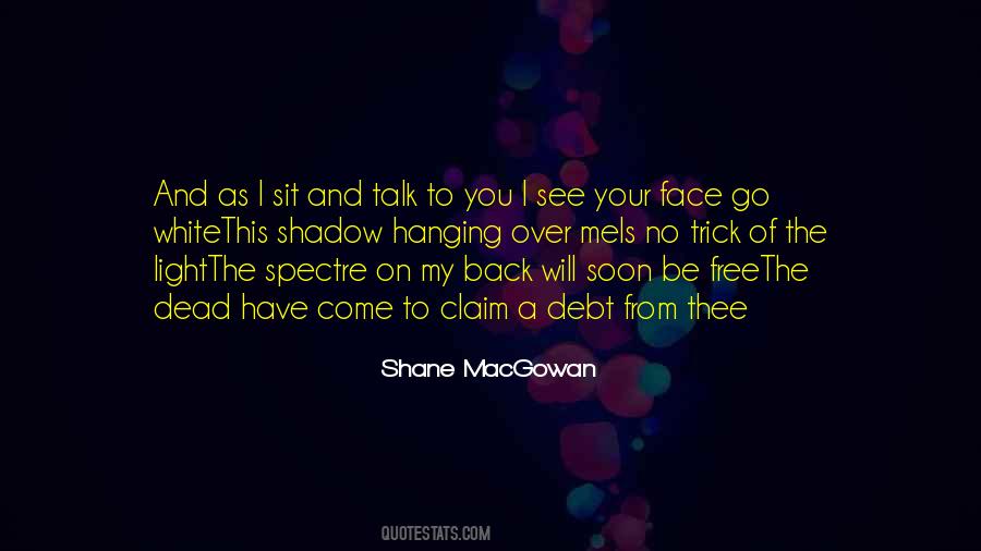 Macgowan Shane Quotes #1382148