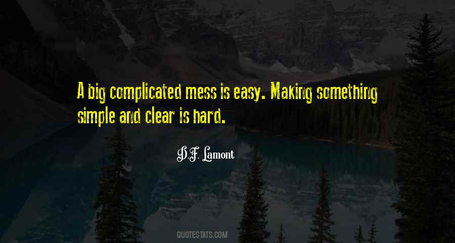 Nothing Is Hard Or Simple Quotes #144994