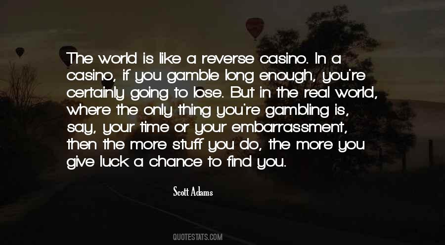 Quotes About Casino Gambling #1377878