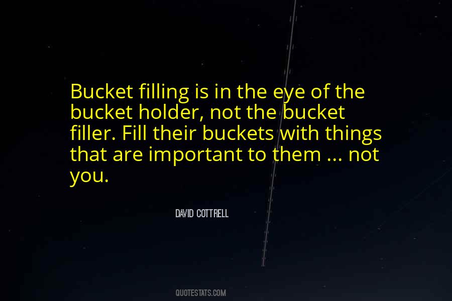 Quotes About Bucket Filling #188517