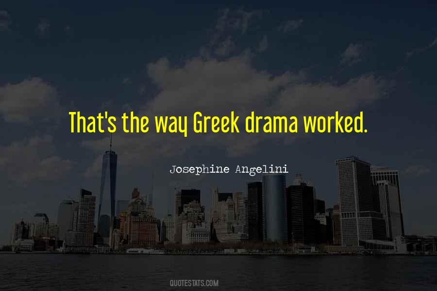 Greek Drama Quotes #688013