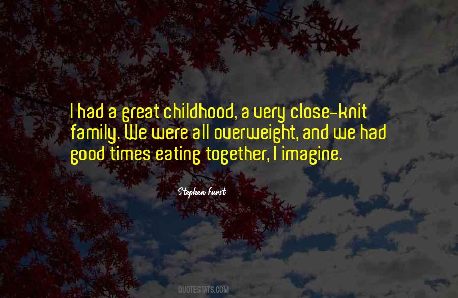 Quotes About Close Knit Family #1125700